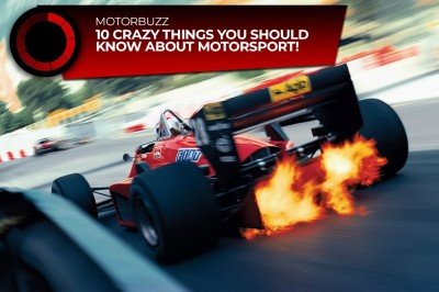 10 Crazy Things You Should Know About Motorsport